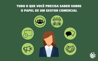 Tudo o que você precisa saber sobre o papel do gestor comercial