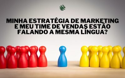 Minha estratégia de marketing e meu time de vendas estão falando a mesma língua?