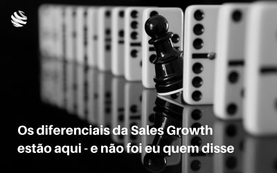 Os diferenciais da Sales Growth estão aqui – e não foi eu quem disse